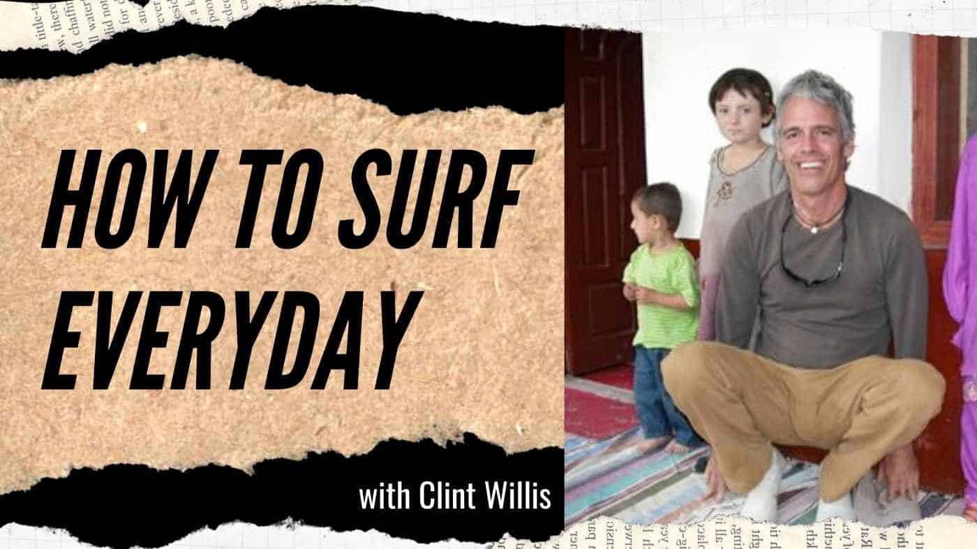 Clint Willis: Thinker. Writer. Surfer. (#29-30)
