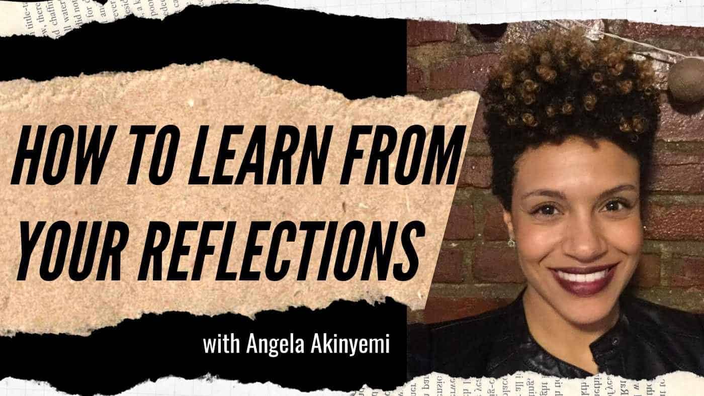 Angela Akinyemi: Learning Through Reflection (#118)