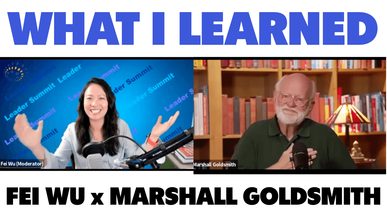 What Marshall Goldsmith Taught Me About Leadership, Change, and the Earned Life