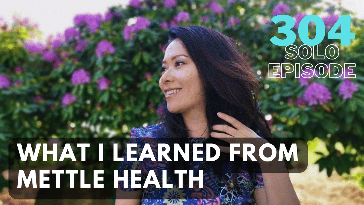 What I Learned From Mettle Health in One Session (#304)