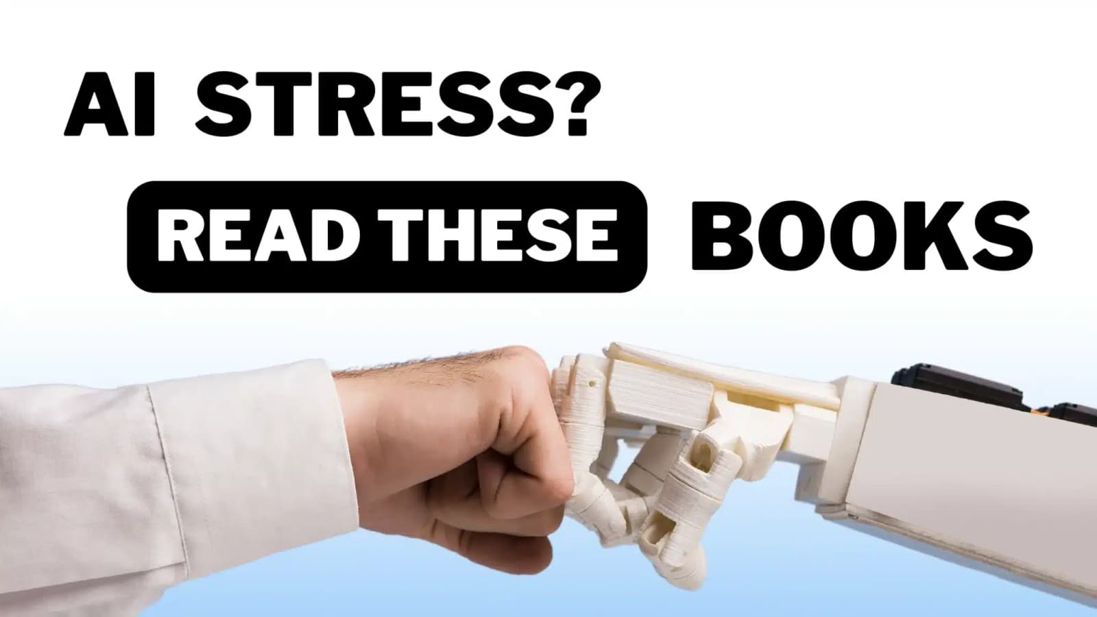 AI Stress Is Real. These Books Will Help You Calm Down (2023)