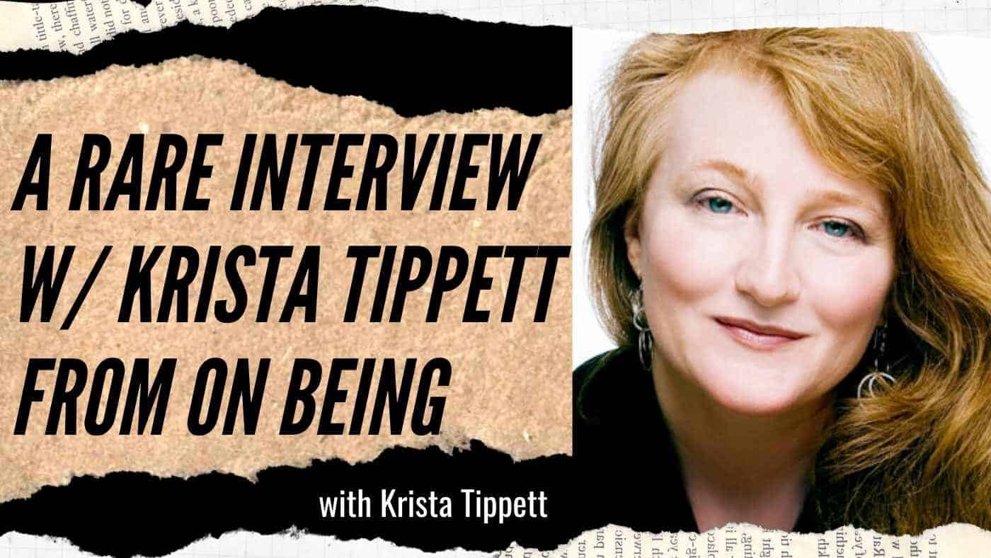 Krista Tippett – The Incomparable, Insightful Host of on Being (#48)