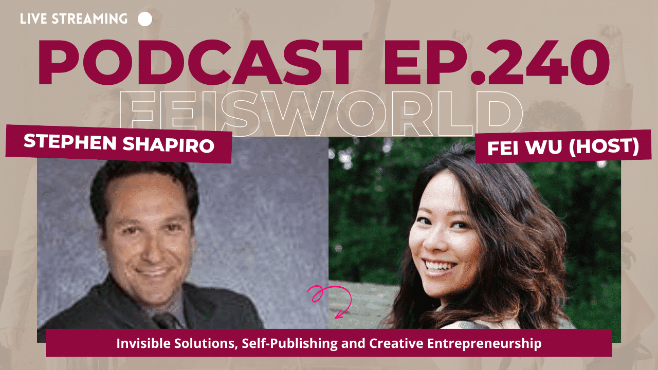 Stephen Shapiro on Invisible Solutions and Creative Entrepreneurship (#240)