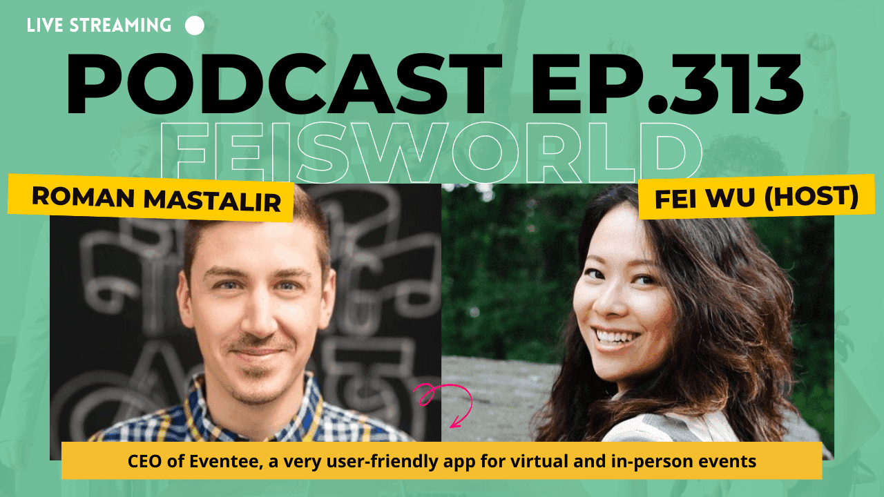 Roman Mastalir: CEO of Eventee, a Very User Friendly App for Virtual and In-Person Events (#313)