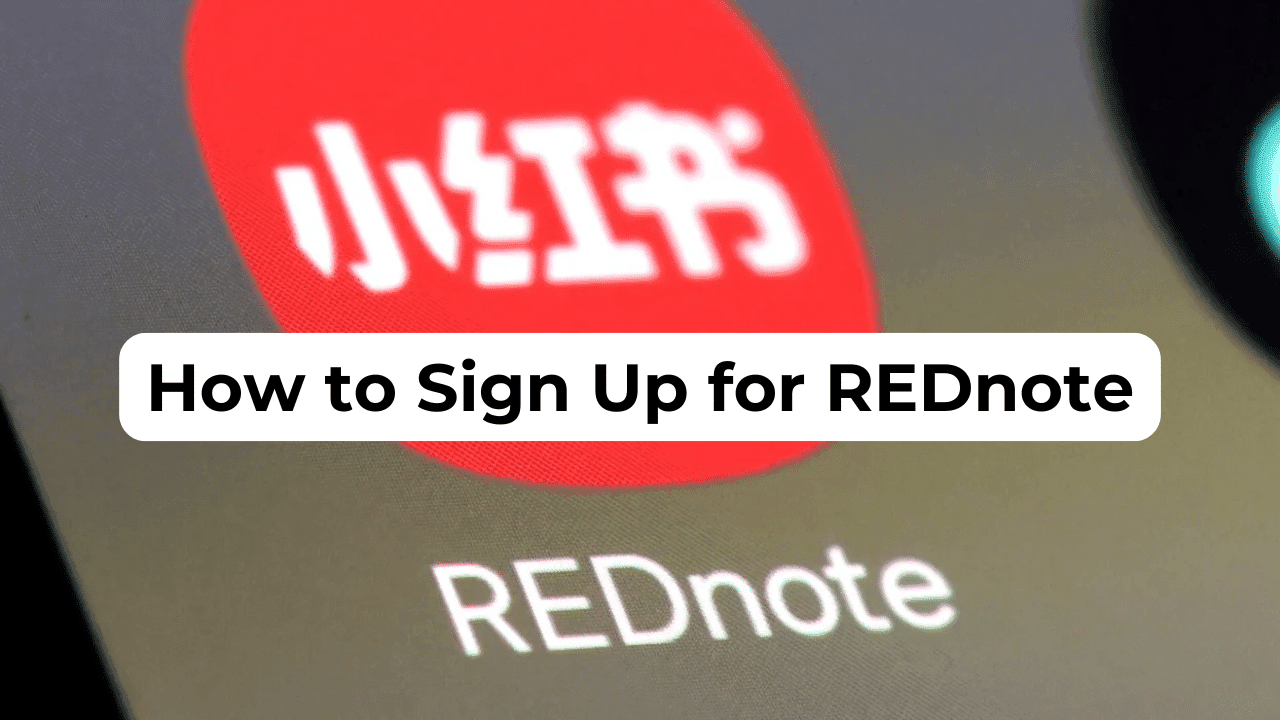 How To Get Started with RedNote in the US (2025)