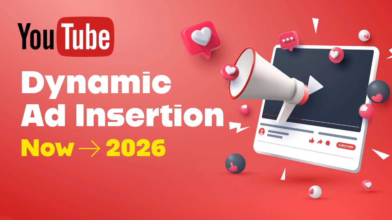 Dynamic Ad Insertion on YouTube (for Real People): What’s Available Now, and What’s Coming in 2026