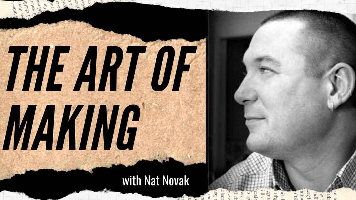 Nat Novak: The Art of Making Things