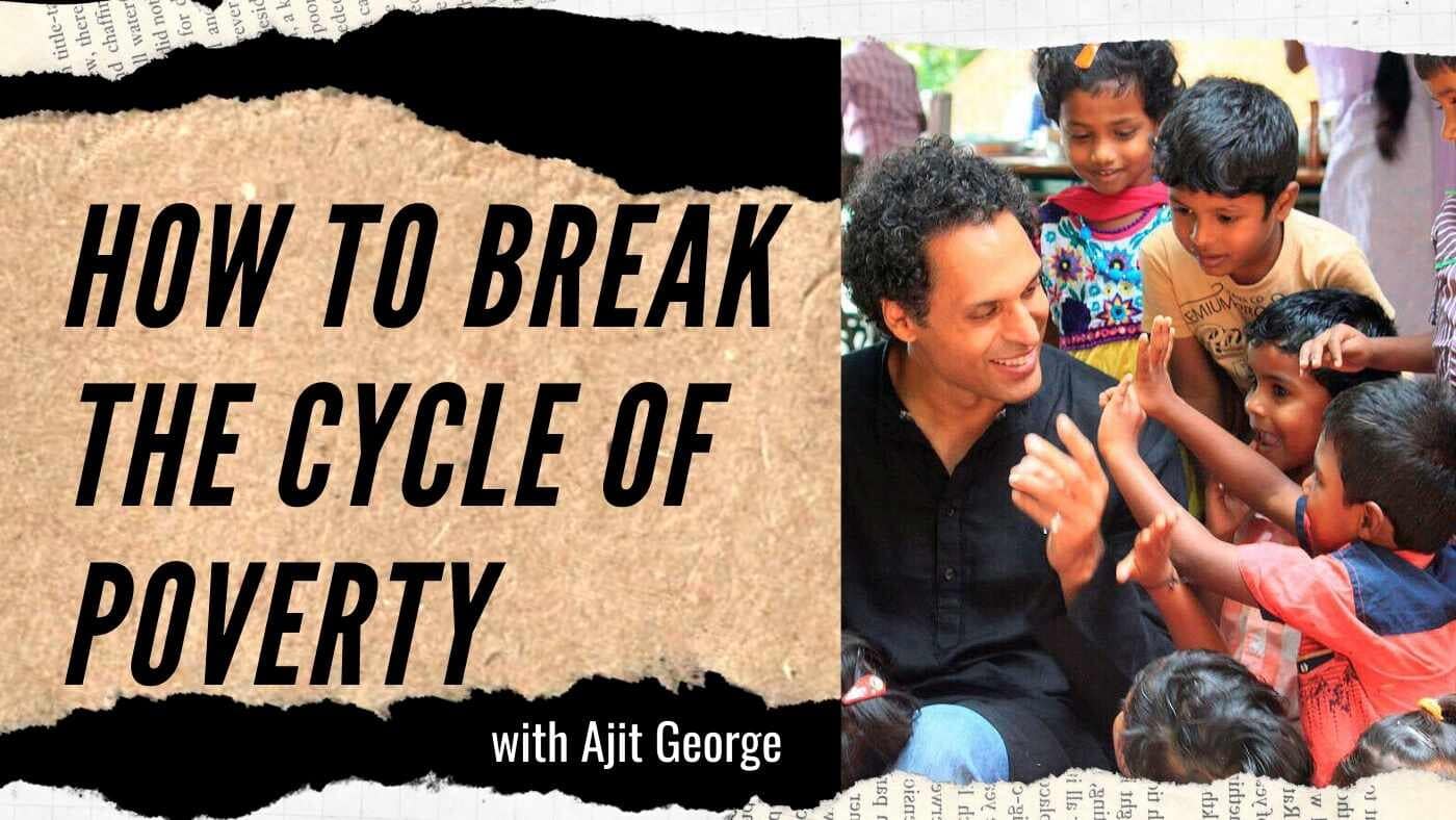 Ajit George on Shanti Bhavan: Breaking the Cycle of Poverty (#130)