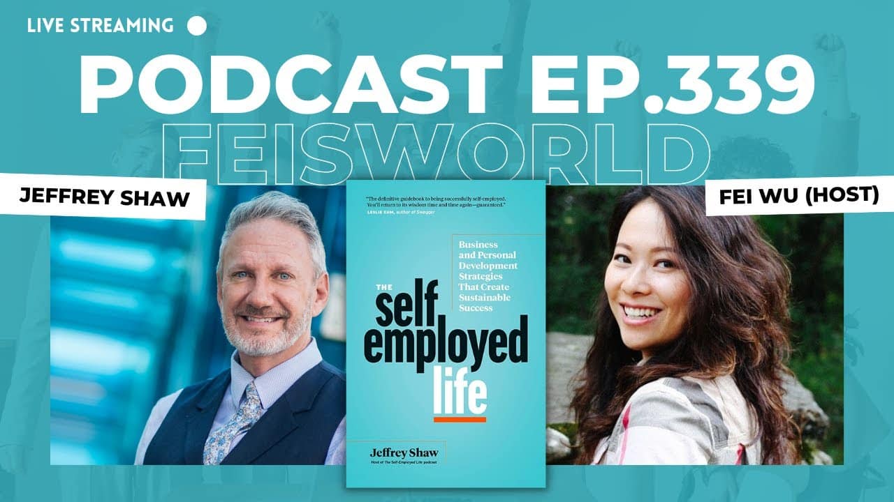 Jeffrey Shaw: a roadmap to live and celebrate your Self Employed Life (#339)