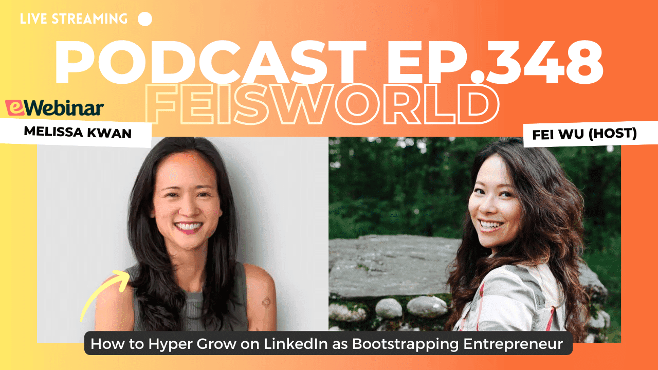 Melissa Kwan: How to Hyper Grow on LinkedIn as Bootstrapping Entrepreneur (#348)